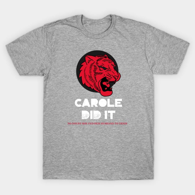 CAROLE DID IT T-Shirt by serjbondjazz